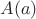 $A(a)$