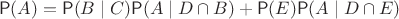 $$
\mathsf P(A)=\mathsf P(B\mid C)\mathsf P(A\mid D\cap B)+ \mathsf P(E)\mathsf P(A\mid D\cap E)
$$