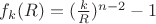 $f_k(R)=(\frac{k}{R})^{n-2}-1$