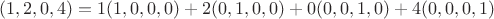 $$(1, 2, 0, 4)= 1 (1, 0, 0, 0) + 2 (0, 1, 0, 0) + 0 (0, 0, 1, 0) + 4 (0, 0, 0, 1)$$ $$(1, 2, 0, 4)= 1 (1, 0, 0, 0) + 2 (0, 1, 0, 0) + 0 (0, 0, 1, 0) + 4 (0, 0, 0, 1)$$