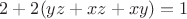 $2+2(yz+xz+xy)=1$