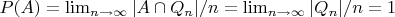 $P(A)=\lim_{n \to \infty} |A \cap Q_n|/n=\lim_{n \to \infty} |Q_n|/n=1$