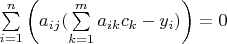 $\sum\limits_{i=1}^n \left(a_{ij}(\sum\limits_{k=1}^m a_{ik}c_k-y_i)\right)=0$