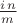 $ \frac{i\,n}{m}$