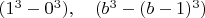 ${(1^3-0^3),\quad (b^3-(b-1)^3)}$