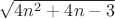 $\sqrt{4n^2+4n-3}$