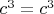 $c^3=c^3$
