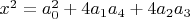 $x^2=a_0^2+4 a_1 a_4+4 a_2 a_3$