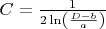 $C=\frac{1}{2\ln\left(\frac{D-b}{a}\right)}$
