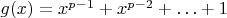 $g(x)=x^{p-1}+x^{p-2}+\ldots+1$