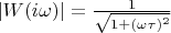 $|W(i\omega)|=\frac{1}{\sqrt{1+(\omega\tau)^2}}$