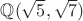 $\mathbb Q(\sqrt{5},\sqrt{7})$