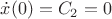 $\dot{x}(0)=C_2=0$