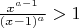 $\frac{x^{a-1}}{(x-1)^a }>1}$