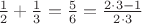 $\frac{1}{2}+\frac{1}{3}=\frac{5}{6}=\frac{2\cdot3-1}{2\cdot3}$