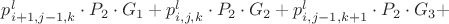 $p^{l}_{i+1,j-1,k} \cdot P_2 \cdot G_1 + p^{l}_{i,j,k} \cdot P_2 \cdot G_2 + p^{l}_{i,j-1,k+1} \cdot P_2 \cdot G_3 +$