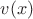 $v (x)$