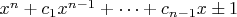 $x^n+c_1 x^{n-1}+\dots+c_{n-1}x\pm 1$