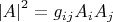 $\left|A\right|^2=g_{ij}A_iA_j}$