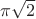 $\pi\sqrt 2$