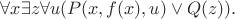 $\forall x\exists z\forall u (P(x, f(x), u) \vee Q(z)).$