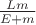 $\frac {Lm} {E+m}$