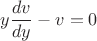 $y\dfrac{dv}{dy}-v=0$