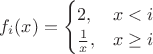 $f_i(x) = \begin{cases}2,&x<i\\\frac{1}{x},&x\geq i\end{cases}$