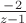 $\frac{-2}{z-1}$
