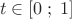 \[t \in [0\;;\;1]\]