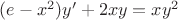 $(e-x^2)y'+2xy=xy^2$