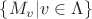 $\{M_v | v \in \Lambda\}$