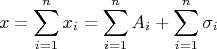$$\[x = \sum\limits_{i = 1}^n {{x_i}}  = \sum\limits_{i = 1}^n {{A_i} + \sum\limits_{i = 1}^n {{\sigma _i}} } \]$$