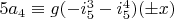 $5 a_4 \equiv g (-i_5^3-i_5^4) (\pm x)$