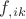 $f_{,ik}$