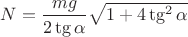 $N=\dfrac{mg}{2\tg\alpha}\sqrt{1+4\tg^2{\alpha}}$