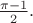 $\frac{\pi-1}{2}.$