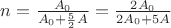 $n=\frac{A_0}{A_0+\frac52 A}=\frac{2A_0}{2A_0+5A}$