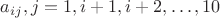$a_{ij}, j=1,i+1,i+2,\dots,10$
