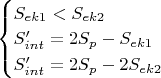 $
\begin{cases}
 S_{ek1} < S_{ek2}\\
 S'_{int} = 2S_p - S_{ek1}\\
 S'_{int} = 2S_p - 2S_{ek2}
\end{cases}
$
