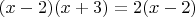 $(x-2)(x+3) = 2(x-2)$
