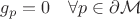 $g_p = 0 \quad \forall p \in \partial\mathcal{M}$