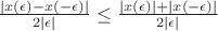 $\frac{|x(\epsilon)-x(-\epsilon)|}{2|\epsilon|} \le \frac{|x(\epsilon)|+|x(-\epsilon)|}{2|\epsilon|}$