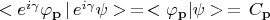 $< e^{i \gamma} \varphi_{\mathbf{p}} \, | \, e^{i \gamma}\psi > \, = \, < \varphi_{\mathbf{p}} | \psi > \, = \, C_{\mathbf{p}}$