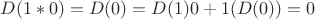 $D(1*0)=D(0)=D(1)0+1(D(0))=0$
