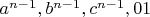 $a^{n-1}, b^{n-1}, c^{n-1}, 01$