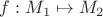 $f:M_1\mapsto M_2$