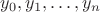 $y_0, y_1,\dots, y_n$
