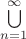 $\bigcup\limits_{n=1}^\infty $