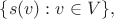 $\{s(v):v\in V\},$
